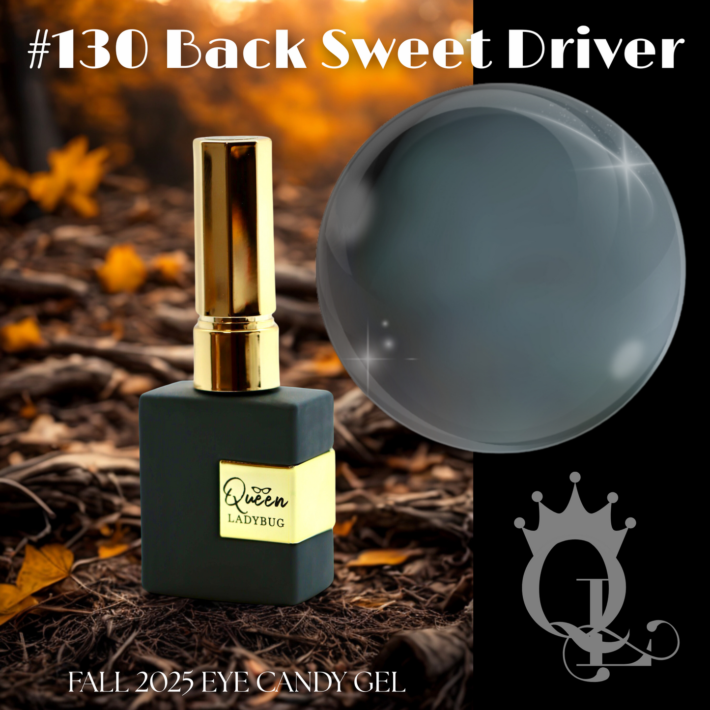 #130 Back Sweet Driver -- Eye Candy Gel Polish: Fall 2025